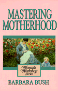Mastering Motherhood