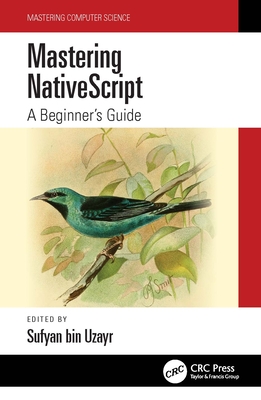 Mastering NativeScript: A Beginner's Guide - Bin Uzayr, Sufyan (Editor)