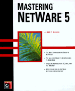 Mastering NetWare 5 - Gaskin, James E