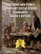 Mastering New York's Elementary Social Studies Standards: Grade 5 Edition - Stuart Zimmer, Mark Jarrett, Ph.D. James Killoran