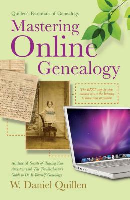 Mastering Online Genealogy - Quillen, W Daniel