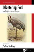 Mastering Perl: A Beginner's Guide