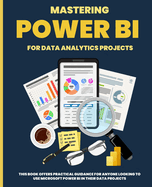 Mastering POWER BI for Data Analytics Projects