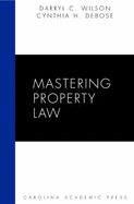 Mastering Property Law - Wilson, Darryl C
