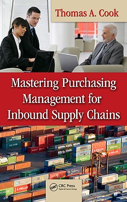 Mastering Purchasing Management for Inbound Supply Chains - Cook, Thomas A