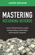 Mastering Recurring Revenue: Volume 1