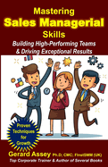 Mastering Sales Managerial Skills: Building High-Performing Teams & Driving Exceptional Results