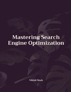 Mastering Search Engine Optimization