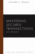 Mastering Secured Transactions: Ucc Article 9
