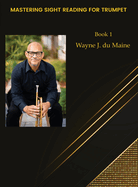 Mastering Sight Reading for Trumpet. du Mainetudes! Book 1