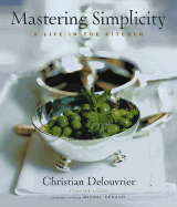 Mastering Simplicity: A Life in the Kitchen