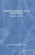 Mastering Technical Art in Unreal Engine: Materials and VFX