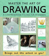 Mastering the Art of Drawing: A Comprehensive Course for Beginners