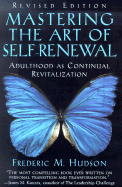 Mastering the Art of Self-Renewal: Adulthood as Continual Revitalization - Hudson, Frederic M