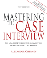 Mastering the Case Interview, 10th Edition