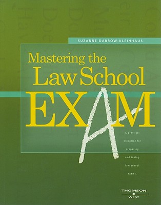 Mastering the Law School Exam: A Practical Blueprint for Preparing and Taking Law School Exams - Darrow-Kleinhaus, Suzanne