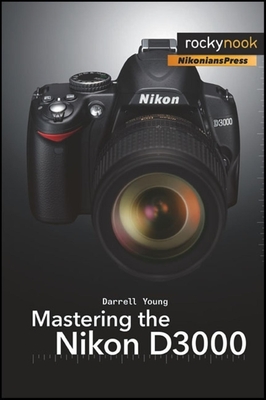 Mastering the Nikon D3000 - Young, Darrell