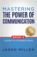 Mastering the Power of Communication