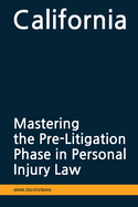 Mastering the Pre-Litigation Phase in Personal Injury Law: California
