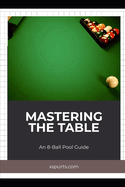 Mastering the Table: An 8-Ball Pool Guide