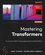 Mastering Transformers: The Journey from BERT to Large Language Models and Stable Diffusion