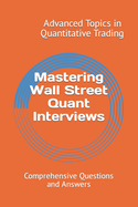 Mastering Wall Street Quant Interviews: Comprehensive Questions and Answers