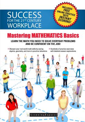 Mastering Workplace Skills: Math Fundamentals - Learningexpress