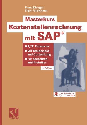 Masterkurs Kostenstellenrechnung Mit Sap(r): R/3 (R) Enterprise - Mit Testbeispiel Und Customizing -- Fr Studenten Und Praktiker - Klenger, Franz, and Falk-Kalms, Ellen