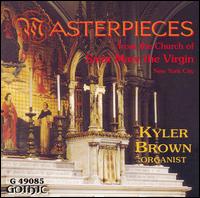 Masterpieces from the Church of Saint Mary the Virgin, New York City - Kyler Brown (conductor)