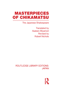 Masterpieces of Chikamatsu: The Japanese Shakespeare