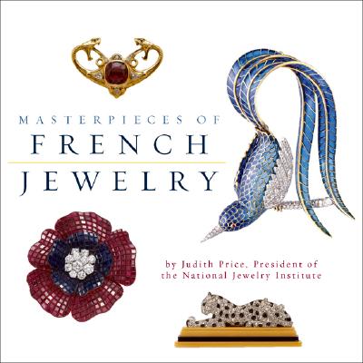 Masterpieces of French Jewelry - Price, Judith