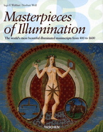 Masterpieces of Illumination: Codices Illustres the World's Most Famous Illuminated Manuscripts 400 to 1600