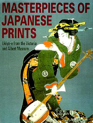 Masterpieces of Japanese Prints: Ukiyo-E from the Victoria and Albert Museum - Faulkner, Rupert