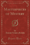 Masterpieces of Mystery (Classic Reprint)