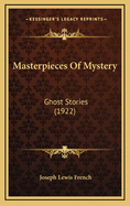 Masterpieces of Mystery: Ghost Stories (1922)