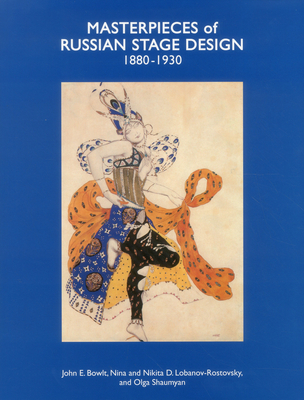 Masterpieces of Russian Stage Design: 1880-1930 - Bowlt, John E., and Lobanov-Rostovsky, Nikita. D., and Lobanov-Rostovsky, Nina