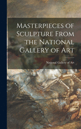 Masterpieces of Sculpture From the National Gallery of Art