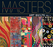 Masters: Art Quilts: Major Works by Leading Artists