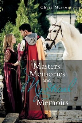 Masters Memories and Mystical Memoirs - Masters, Chris