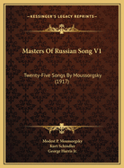 Masters of Russian Song V1: Twenty-Five Songs by Moussorgsky (1917)