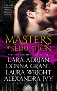 Masters of Seduction: Books 1-4 - Grant, Donna, and Wright, Laura, and Ivy, Alexandra