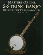 Masters of the 5-String Banjo: In Their Own Words and Music