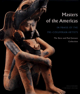 Masters of the Americas: In Praise of the Precolumbian Artists