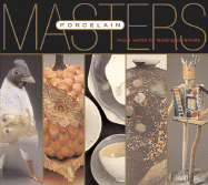 Masters: Porcelain: Major Works by Leading Ceramists
