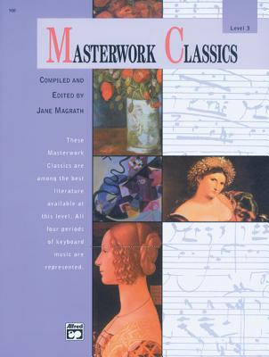 Masterwork Classics: Level 3, Book & CD - Magrath, Jane (Editor), and Lloyd-Watts, Valery (Editor)
