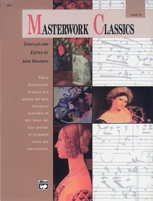 Masterwork Classics: Level 6, Book & CD - Magrath, Jane (Editor), and Lloyd-Watts, Valery (Editor)