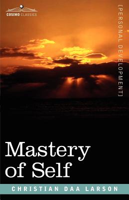 Mastery of Self - Larson, Christian D