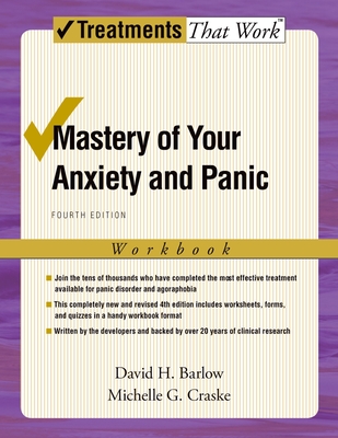 Mastery of Your Anxiety and Panic - Barlow, David H, PhD, and Craske, Michelle G