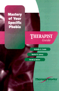 Mastery of Your Specific Phobia: Therapist Guide - Craske, Michelle G, Ph.D., and Barlow, David H, PhD (Introduction by), and Antony, Martin M, PhD, Abpp