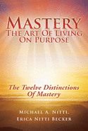 Mastery: The Art of Living on Purpose